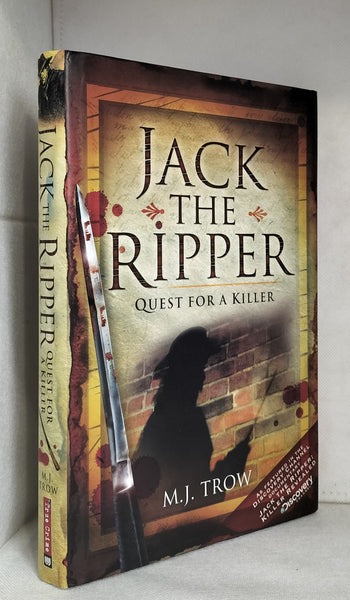 Jack the Ripper: Quest for a Killer by M. J. Trow