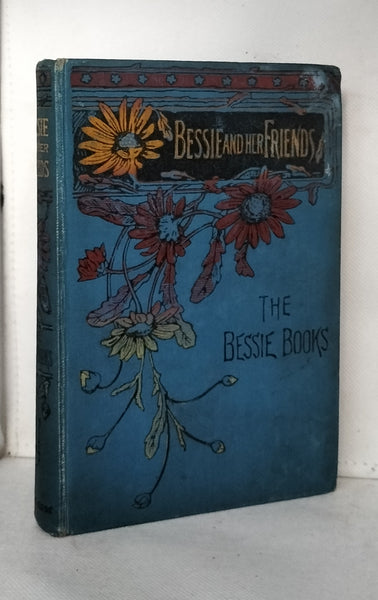 Bessie and Her Friends by Joanna H Matthews FIRST EDITION [1896]