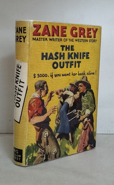 The Hash Knife Outfit: $3000 if you want her back alive! by Zane Grey