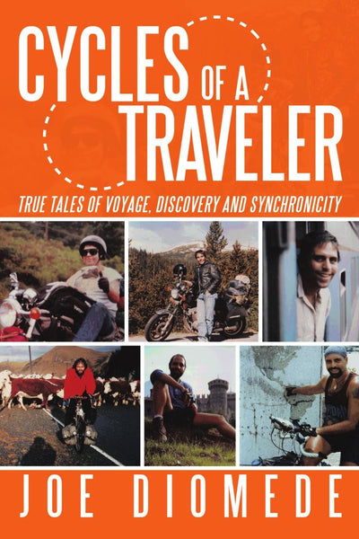 Cycles of a Traveler: True Tales of Voyage, Discovery and Synchronicity by Joe Diomede SIGNED - The Real Book Shop 
