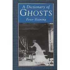 A Dictionary of Ghosts by Peter Haining [Used-very good - The Real Book Shop 