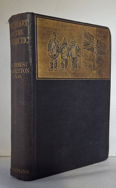 The Heart of The Antarctic by Sir Ernest Shackleton C.V.O.