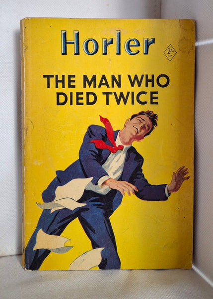 The Man Who Died Twice by Sydney Horler
