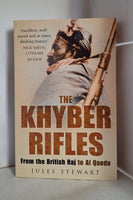The Khyber Rifles: From the British Raj to Al Qaeda by Jules Stewart