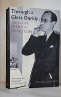 Through a Glass Darkly: The Life of Patrick Hamilton by Nigel Jones