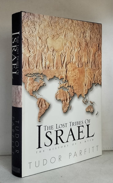 The Lost Tribes of Israel: The History of a Myth by Tudor Parfitt SIGNED by the AUTHOR