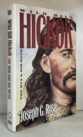 Wild Bill Hickok: The Man and His Myth by Joseph G. Rosa