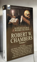 The Collected Supernatural and Weird Fiction of Robert W. Chambers: Volume 3-Including One Novel 'The Tracer of Lost Persons, ' Four Novelettes 'The Maker of Moons'.......by Robert W. Chambers