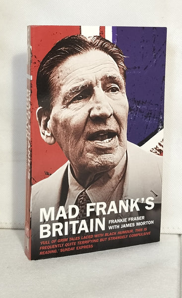 Mad Frank's Britain by Frankie Fraser and James Morton