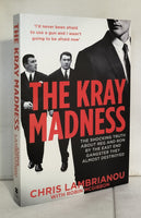 The Kray Madness: The shocking truth about Reg and Ron from the East End gangster they almost destroyed by Chris Lambrianou and Robin McGibbon