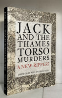 Jack and the Thames Torso Murders: A New Ripper? by Drew Gray and Andrew Wise