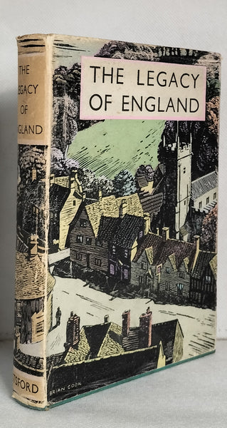 The Legacy of England: An Illustrated Survey of the Works of Man in the English Country by Adrian Bell et al