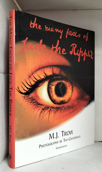The Many Faces of Jack the Ripper [as new copy] by M J Trow