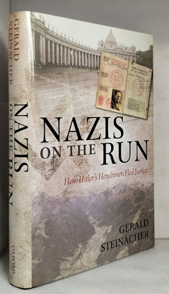 Nazis on the Run: How Hitler's Henchmen Fled Justice by Gerald Steinacher