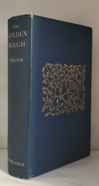 The Golden Bough: A Study in Magic and Religion by Sir James George Frazer, F.R.S., F.B.A.