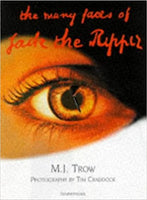 The Many Faces of Jack the Ripper [as new copy] by M J Trow