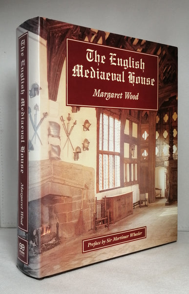 The English Mediaeval House by Margaret Wood