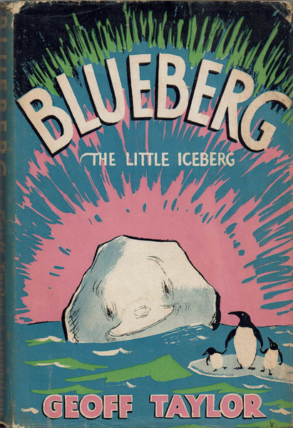 Blueberg the Little Iceberg by Geoff Taylor FIRST EDITION