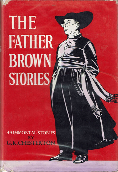 The Father Brown Stories: 49 Immortal Stories by G. K. Chesterton