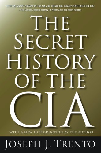 The Secret History of the CIA by Joseph J. Trento