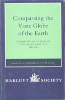 Compassing the Vaste Globe of the Earth : Studies in the History of the Hakluyt Society 1846 - 1996 by R C Bridges and P E H Hair (eds)