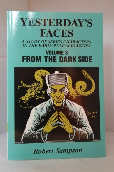 Yesterday's Faces: A Study of Series Characters in the Early Pulp Magazines vol 3 FROM THE DARK SIDE by Robert Sampson