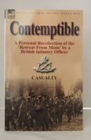 Contemptible: A Personal Recollection of the 'Retreat from Mons' by a British Infantry Officer by Casualty