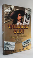 Colonel Cody and the Flying Cathedral: The Adventures of the Cowboy Who Conquered Britain's Skies by Garry Jenkins