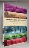 The Making of the Metropolis by Stephen Halliday SIGNED BY THE AUTHOR