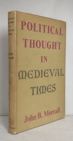 Political Thought in Medieval Times  by John B. Morrall
