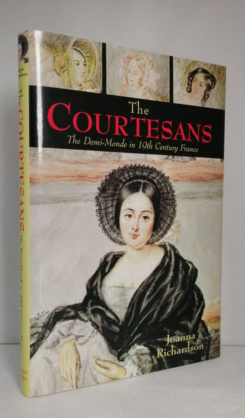 Courtesans: The Demi-Monde in Nineteenth Century France