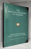 The Mystical Philosophy of Numbers by Arthur Edward Waite & Louis Claude de St. Martin FACSIMILE
