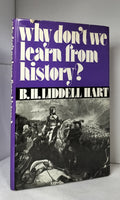 Why Don't We Learn from History? by B. H.. Liddell Hart