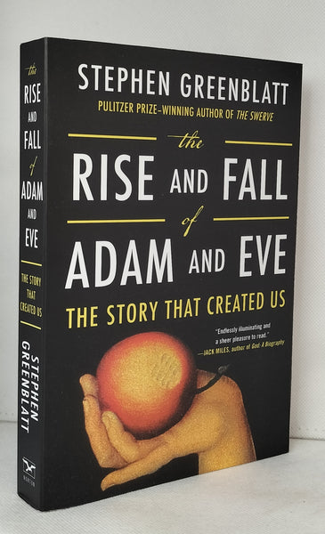 The Rise and Fall of Adam and Eve: The Story That Created Us by Stephen Greenblatt