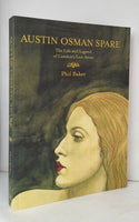 Austin Osman Spare: The Life & Legend of London's Lost Artist by Baker, Phil