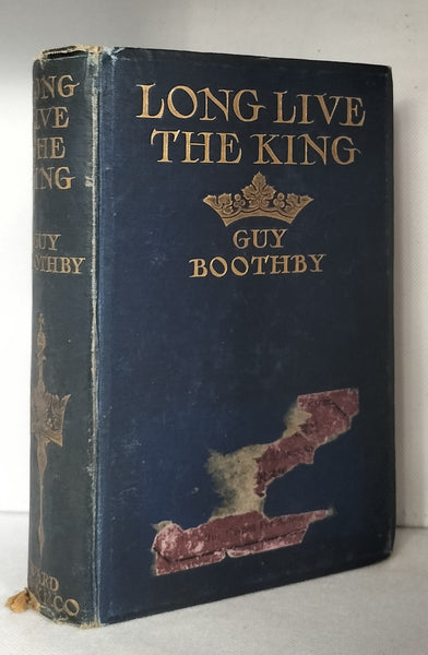 Long Live The King! by Guy Boothby FIRST EDITION