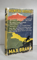 Hunted Riders by Max Brand [Frederick Schiller Faust]