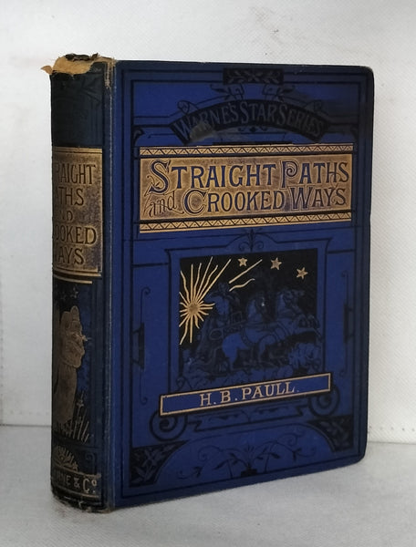 Straight Paths and Crooked Ways by Mrs. H. B. Paull RARE FIRST EDITION