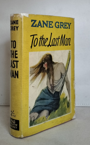 To the Last Man by Zane Grey