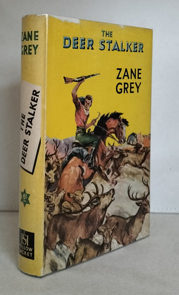 The Deer Stalker by Zane Grey [First UK edition, 2nd impression]