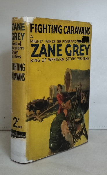 Fighting Caravans by Zane Grey [3rd reprint of 1st UK edition.]