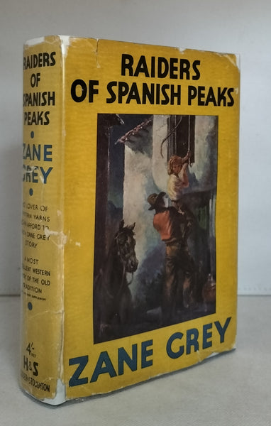 Raiders of Spanish Peaks by Zane Grey FIRST EDITION
