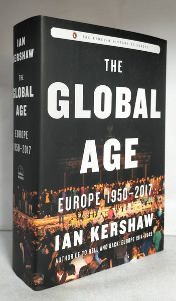 The Global Age: Europe 1950 - 2017 by Ian Kershaw