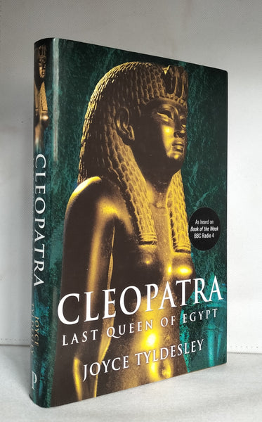 Cleopatra: Last Queen of Egypt by Joyce Tyldesley