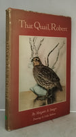 That Quail, Robert by Margaret A. Stanger SIGNED FIRST EDITION