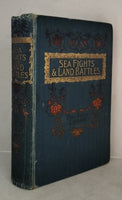 Sea Fights and Land Battles: From Sluys to the Bombardment of Alexandria [1890] by Mrs Valentine