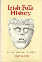 Irish Folk History: Folktales from the North by Henry Glassie