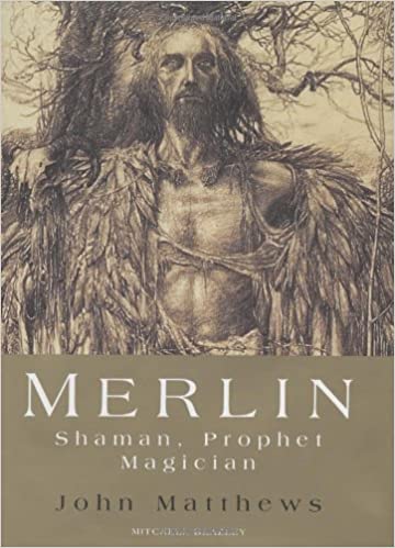 Merlin: Sham, Prophet, Magician by John Matthews