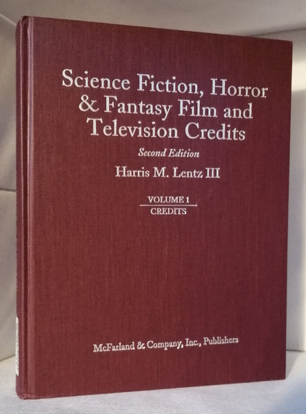 Science Fiction, Horror & Fantasy Film and Television Credits [Second Edition] by Harris M. Lentz III VOLUME 1 - CREDITS
