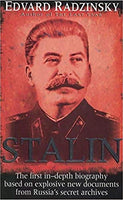 Stalin: The first in-depth biography based on explosive new documents from Russia's secret archives. By Edvard Radzinsky